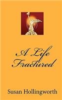 Life Fractured