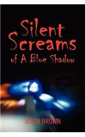 Silent Screams of A Blue Shadow