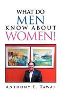 What Do Men Know about Women!