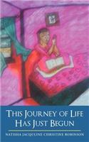 This Journey of Life Has Just Begun: (English)