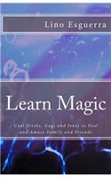 Learn Magic: Tricks and Gags to Fool, Amuse & Entertain Family and Friends