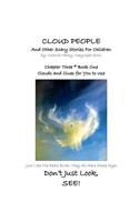 CLOUD PEOPLE and Other Scary Stories for Children: Chapter Three: Clouds and Clues for You to Use