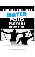100 of the Best Water Polo Players of All Time