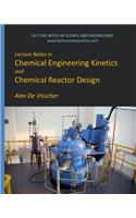 Lecture Notes in Chemical Engineering Kinetics and Chemical Reactor Design