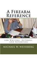 Firearm Reference for Writers, Authors, and Reporters