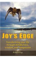 Joy's Edge: Transforming Your Life Through Mindfulness, Wisdom, and Compassion