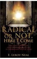 Radical or Not, Here I Come