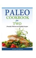 Paleo Cookbook for Two: Everyday Delicious and Healthy Recipes!