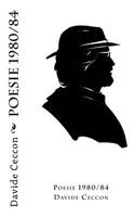 Poesie 1980/84: Il fiore di quadri - Carta da pacchi - Sugheri - Versi nuovi - Cronaca di un breve viaggio sentimentale