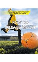 How Do Objects Move?
