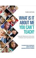 What Is It About Me You Can't Teach?
