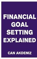 Financial Goal Setting Explained