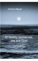 In reality, ourselves, we are God