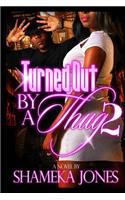 Turned Out By A Thug 2
