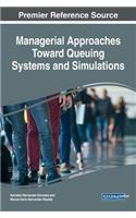 Managerial Approaches Toward Queuing Systems and Simulations