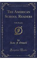 The American School Readers: Fifth Reader (Classic Reprint)