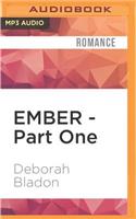 Ember - Part One
