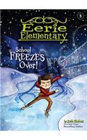 School Freezes Over!: #5
