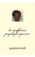 la souffrance psychique ignoree