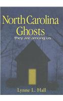 North Carolina Ghosts: They Are Among Us