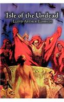 Isle of the Undead by Lloyd Arthur Eshbach, Fiction, Fantasy, Horror