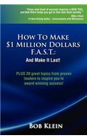 How to Make $1 Million Dollars F.A.S.T. and Make It Last!