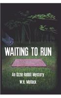 Waiting to Run