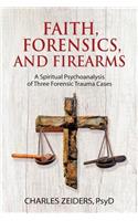 Faith, Forensics, and Firearms
