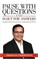 Pause with Questions and Scout for Answers: Questions Become Answers for Leading Self and Others