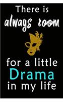 There Is Always Room For A Little Drama My Life