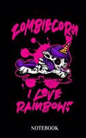 Zombiecorn - I Love Rainbows - Notebook