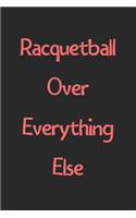 Racquetball Over Everything Else