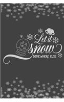 Let It Snow Somewhere Else