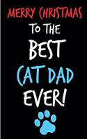 Merry Christmas, To The Best Cat Dad Ever