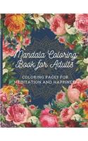 Mandala Coloring Book for Adults: Coloring Pages For Meditation And Happiness Beautiful Flowers & Hearts Amazing Swirls-Awesome Patterns- LARGE PRINT '8.5x11 in' 45 Quality Mandalas 