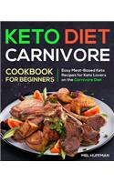 Keto Diet Carnivore Cookbook: Easy Meat-Based Keto Recipes for Keto Lovers on the Carnivore Diet