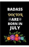 Badass Doctor Are Born in July