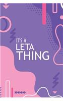 It's a Leta Thing: YOU WOULDN'T UNDERSTAND Notebook, 120 Pages, 6x9, Soft Cover, Glossy Finish.