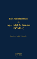 The Reminiscences of Capt. Ralph S. Barnaby, USN (Ret.)