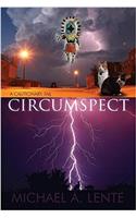 Circumspect: A Cautionary Tail