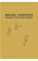 Organic Chemistry - Hexagonal Graph Paper Notebook
