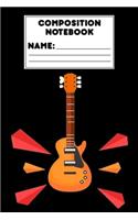 Composition Notebook: Draw and Write Journal, Guitar Music Notebook, School Workbook, Activity Book, Ruled Paper For Notes, Assignments, Creative Writing
