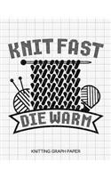 Knit Fast Die Warm Knitting Graph Paper