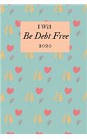 I Will Be Debt Free 2020