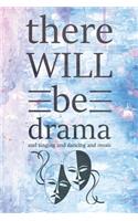 There WILL Be Drama: Weekly Planner 6x9 - Theatre Broadway Musical Notebook I Theater Actor Calendar Gift for Thespians and Stage Geeks