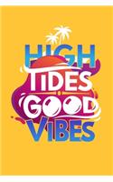 High Tides Good Vibes: Daily and Multi Year Planner 6x9 120 Pages