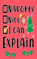 Naughty, Nice, I Can, Explain: Holiday Journal Notebook Gift