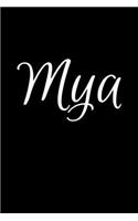 Mya: Notebook Journal for Women or Girl with the name Mya - Beautiful Elegant Bold & Personalized Gift - Perfect for Leaving Coworker Boss Teacher Daught