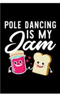 Pole Dancing Is My Jam