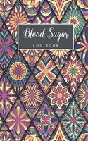 Blood Sugar Log Book: Mandala Cover - Simple Diabetes Log Book Daily Blood Glucose Record Journal - 2 Years Blood Sugar Level Tracker for Diabetic - Health Dairy Organize